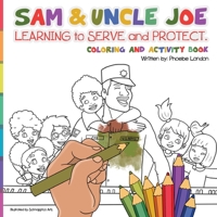 Sam Y EL Tio Joe: Aprendiendo a Servir y Proteger: Libro de actividades y para colorear B0B4167GH7 Book Cover