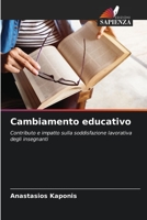 Cambiamento educativo: Contributo e impatto sulla soddisfazione lavorativa degli insegnanti B0CGKNSJ9V Book Cover