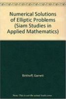 Numerical Solution of Elliptic Problems (Siam Studies in Applied Mathematics-6) 0898714761 Book Cover