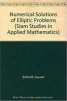 Numerical Solution of Elliptic Problems (Siam Studies in Applied Mathematics-6) 0898711975 Book Cover