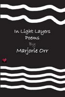 In Light Layers: Poetry 1534857168 Book Cover
