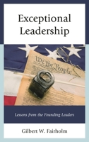 Exceptional Leadership: Lessons from the Founding Leaders 0739184148 Book Cover