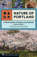 Nature of Portland: A Field Guide to Plants and Animals 1680517910 Book Cover
