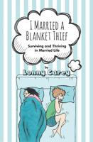 I Married a Blanket Thief: Surviving and Thriving in Married Life 1912863138 Book Cover