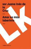 Amor Es Mas Laberinto: Teatro 1519478445 Book Cover