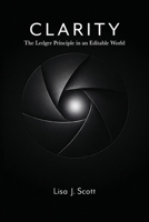 Clarity: The Ledger Principle in an Editable World 1971735094 Book Cover