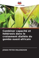 Combiner capacité et hétérosis dans le croisement diallèle du gombo ouest-africain 6205754029 Book Cover