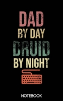 Dad by Day Druid by Night Notebook (100 pages) B083XVJ8RH Book Cover