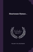 Heartsease Hymns .. 1359607757 Book Cover