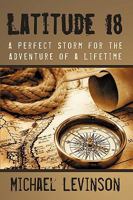 Latitude 18: A Perfect Storm for the Adventure of a Lifetime 1440161224 Book Cover