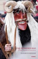 The Petrified Ego: A New Theory of Conscience 1780491786 Book Cover