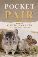 Pocket Pair: Raising Chinchillas & Degus Together Successfully B0HDPDHYGH Book Cover