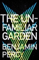 The Unfamiliar Garden 1328544885 Book Cover