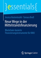 Neue Wege in der Mittelstandsfinanzierung: Blockchain-basierte Finanzierungsinstrumente für KMU (essentials) 3658369140 Book Cover