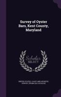 Survey of oyster bars, Kent County, Maryland 1172211574 Book Cover