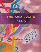 The Milk Crate Club 1954041128 Book Cover