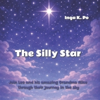 The Silly Star: Amazing journeys in the sky (Amazing bedtime stories with Grandma Alice) B0GTL86RFB Book Cover