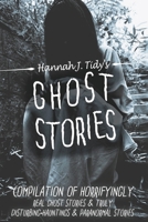 Ghost Stories: A Collection of the World's Scariest Haunted Locations, Paranormal Encounters, and Demonic Possessions 1950921018 Book Cover