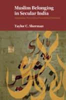 Muslim Belonging in Secular India: Negotiating Citizenship in Postcolonial Hyderabad 1107095077 Book Cover