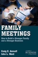 Family Meetings: How to Build a Stronger Family and a Stronger Business Second Edition 1891652079 Book Cover