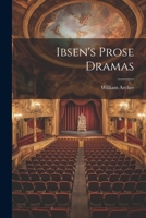 Ibsen's Prose Dramas 1271281775 Book Cover