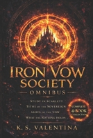Iron Vow Omnibus: Includes Study in Scarlett, Tithe of the Sovereign, Ashes of the Vow, and What the Nothing Holds (The Iron Vow Society) B0GSMPHPXP Book Cover