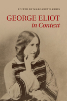 George Eliot in Context 1107527422 Book Cover