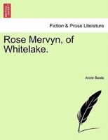 Rose Mervyn, of Whitelake 1241372454 Book Cover