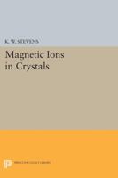Magnetic Ions in Crystals 0691608334 Book Cover
