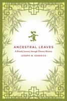 Ancestral Leaves: A Family Journey through Chinese History 0520267001 Book Cover