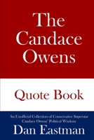 The Candace Owens Quote Book: An Unofficial Collection of Conservative Superstar Candace Owens’ Political Wisdom B08GV91W9Y Book Cover
