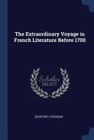 The Extraordinary Voyage in French Literature Before 1700 1376718022 Book Cover