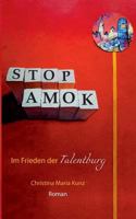 Stop Amok!: Im Frieden der Talentburg. Roman 3748148208 Book Cover
