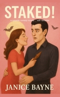 Staked!: a romantic comedy novella ... with vampires B0FQV1WC91 Book Cover
