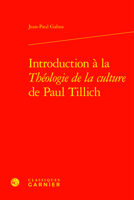 Introduction a La Theologie De La Culture De Paul Tillich (Etudes D'histoire Et De Philosophie Religieuses, 63) 2406162133 Book Cover
