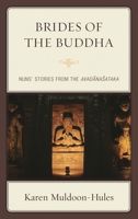 Brides of the Buddha: Nuns' Stories from the Avadanasataka 1498511457 Book Cover