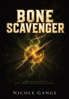 Bone Scavenger: A LitRPG Survival Novel of Primal Motes and Biological Survival (The Spine Hunter) B0H1TFTJV5 Book Cover