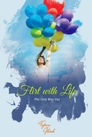 Flirt with Life: The Only Way Out 9356101213 Book Cover