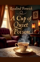 A Cup of Quiet Poison B0HB793BFS Book Cover