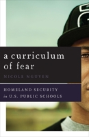 A Curriculum of Fear: Homeland Security in U.S. Public Schools 0816698287 Book Cover