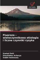 Fluoroza - wieloczynnikowa etiologia i liczne czynniki ryzyka 6209043372 Book Cover