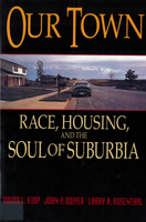 Our Town: Race, Housing and the Soul of Suburbia 0813522536 Book Cover