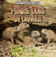 Prairie Dogs in Danger 1433991640 Book Cover