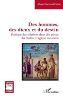 Des hommes, des dieux et du destin: Poétique des relations dans des pièces du théâtre tragique européen (Critiques Littéraires) (French Edition) 2140203798 Book Cover