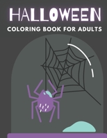 Halloween Coloring Book For Adults: Happy Halloween Colouring Pages For Adult. Spooky Designs: Witches, Zombies, Pumpkins, Haunted Houses B08HTM7X5X Book Cover