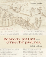 Hebrew Psalms and the Utrecht Psalter: Veiled Origins 0271084774 Book Cover