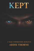 Kept: A Dark Stepbrother Romance B0GTRNRBQZ Book Cover