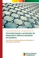 Caracterização e produção de dispositivo elétrico baseado em grafeno (Portuguese Edition) 6206762262 Book Cover