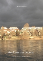 Am Fluss des Lebens: Sechs Wochen in der Klinik am Rhein 3756223434 Book Cover