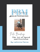 Pole Bending: The Art of Speed and Precision B0F7HZF9J3 Book Cover
